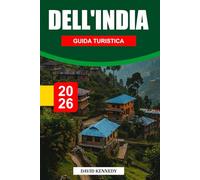 GUIDA TURISTICA DELL'INDIA 2026: Tradizioni senza tempo, culture diverse e viaggi mozzafiato attraverso il subcontinente
