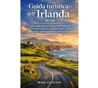 Guida turistica dell'Irlanda 2026: La tua guida turistica completa dell'Irlanda con itinerari personalizzati, consigli da esperti, percorsi panoramici, mappe dettagliate e attrazioni imperdibili