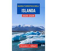 Guida turistica dell'Islanda 2025-2026: Alla scoperta delle meraviglie glaciali, dei paesaggi vulcanici e delle tradizioni nordiche senza tempo