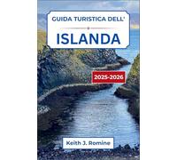 Guida turistica dell'Islanda 2025-2026: Alla scoperta di vulcani, ghiacciai e la maestosa natura selvaggia oltre