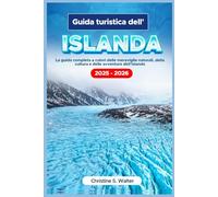 Guida turistica dell'ISLANDA 2025-2026: La guida completa a colori delle meraviglie naturali, della cultura e delle avventure dell’Islanda