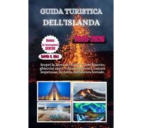 Guida turistica dell'Islanda 2025-2026: Scopri la Terra del Fuoco e del Ghiaccio: ghiacciai epici, vulcani infuocati, cascate impetuose, la danza dell'aurora boreale.