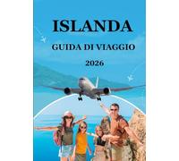 Guida turistica dell'Islanda 2026: “Pianifica il viaggio perfetto in Islanda: consigli economici, liste di cose da mettere in valigia, itinerari, tour e consigli locali”
