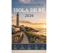 GUIDA TURISTICA DELL'ISOLA DI RÉ 2026: La tua guida indispensabile per incantevoli villaggi, spiagge nascoste e momenti indimenticabili sull'isola.