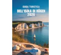 GUIDA TURISTICA DELL'ISOLA DI RÜGEN 2026: Avventure costiere e tesori nascosti in Germania