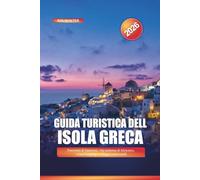 Guida turistica dell'isola greca 2026: Panorami di Santorini, vita notturna di Mykonos, island hopping e villaggi tradizionali