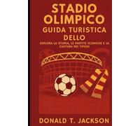 Guida turistica dello Stadio Olimpico: la fortezza del calcio di Roma: Esplora la storia, le partite iconiche e la cultura dei tifosi