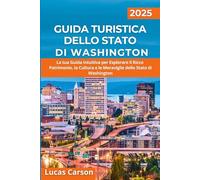 Guida Turistica Dello Stato Di Washington 2025 (Le Tue Guide di Viaggio Essenziali)