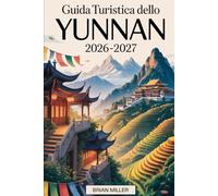 Guida turistica dello Yunnan 2026-2027