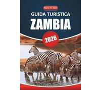 Guida turistica dello Zambia 2026: Safari nella fauna selvatica, cultura locale, attrazioni da non perdere e consigli pratici per esplorare l'Africa meridionale
