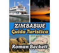 Guida turistica dello Zimbabwe 2025: La guida definitiva con consigli utili su hotel, dove alloggiare, il periodo migliore per visitare, le principali attrazioni ed esperienze indimenticabili