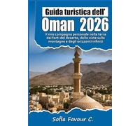 Guida turistica dell'Oman 2026: Il mio compagno personale nella terra dei forti del deserto, delle viste sulle montagne e degli orizzonti infiniti