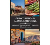 Guida turistica di Albuquerque 2026: Guida locale alla via principale e al quartiere della città vecchia