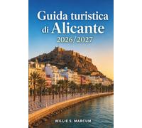 Guida turistica di Alicante 2026-2027: Castello di Santa Bárbara, vie del centro storico, spiagge della Costa Blanca, cucina locale ed escursioni giornaliere in tutta la Spagna.