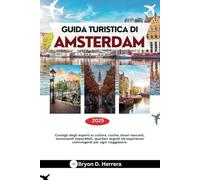 Guida turistica di Amsterdam 2025: Consigli degli esperti su cultura, cucina, tesori nascosti, monumenti imperdibili, quartieri segreti ed esperienze coinvolgenti per ogni viaggiatore.