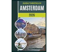 Guida turistica di Amsterdam 2026: Esplora canali iconici, musei di fama mondiale, quartieri nascosti, mercati e percorsi ciclabili con i consigli di esperti.
