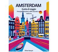 Guida turistica di Amsterdam: Principali attrazioni, caffè nascosti e vita notturna