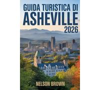 GUIDA TURISTICA DI ASHEVILLE 2026: Il compagno essenziale per gli amanti della natura, gli esploratori del cibo e gli amanti della cultura nel rifugio montano della Carolina del Nord