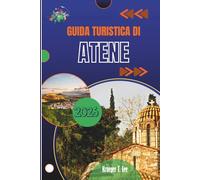 GUIDA TURISTICA DI ATENE 2026: Storie, sapori ed echi antichi per l'esploratore moderno