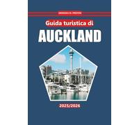 Guida turistica di Auckland 2025-2026: Scopri le principali attrazioni, la cultura locale, le attività all'aperto, i punti di ristoro e gli itinerari nella città più grande della Nuova Zelanda