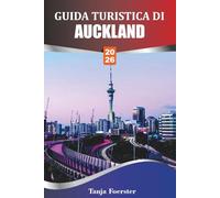 GUIDA TURISTICA DI AUCKLAND 2026: Esplora le gemme nascoste, la cultura locale e le gite di un giorno sostenibili ad Auckland per viaggiatori eco-consapevoli