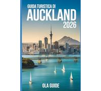 GUIDA TURISTICA DI Auckland 2026: Una guida raffinata alla città delle vele della Nuova Zelanda