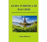 Guida turistica di Bali 2026: La guida definitiva per gli esperti dell'Isola degli Dei