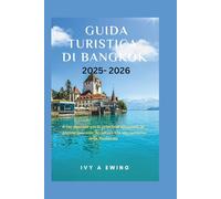 Guida turistica di Bangkok 2025 - 2026: Il tuo manuale per le principali attrazioni, le gemme nascoste, la cultura e la vita notturna della Thailandia