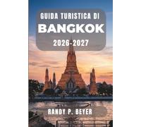 Guida turistica di Bangkok 2026-2027: Templi, cibo di strada, mercati galleggianti, quartieri locali, gite di un giorno e itinerari pratici
