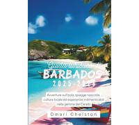 Guida turistica di Barbados 2025-2026: Avventure sull'isola, spiagge nascoste, cultura locale ed esperienze indimenticabili nella gemma dei Caraibi