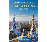 Guida turistica di Barcellona 2025-2026: Scopri monumenti iconici, gemme nascoste e segreti locali nella capitale costiera della Catalogna