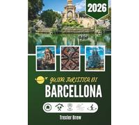 GUIDA TURISTICA DI BARCELLONA 2026: Dai cortili nascosti ai viali del tramonto