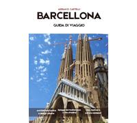 Guida turistica di BARCELLONA 2026: Strade antiche, capolavori di Gaudí, rive del Mediterraneo, piazze vivaci e lo spirito senza tempo di Barcellona