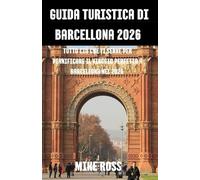 Guida turistica di Barcellona 2026: Tutto ciò che ti serve per pianificare il viaggio perfetto a Barcellona nel 2026