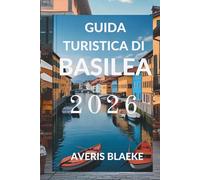 GUIDA TURISTICA DI BASILEA 2026: Un villaggio pittoresco per gli amanti delle attività all'aria aperta