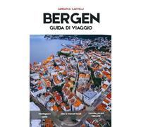 GUIDA TURISTICA DI BERGEN 2026: Un viaggio attraverso fiordi, rotte commerciali medievali, montagne nebbiose e lo spirito senza tempo della costa occidentale della Norvegia