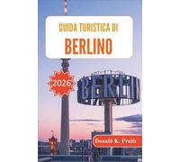 Guida turistica di Berlino 2026: Pianificazione del quartiere, contesto culturale, suggerimenti sui trasporti ed esperienze pratiche quotidiane