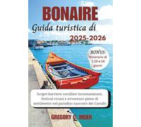Guida turistica di Bonaire 2025-2026: Scopri barriere coralline incontaminate, festival vivaci e avventure piene di sentimento nel paradiso nascosto dei Caraibi