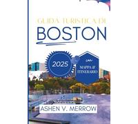 GUIDA TURISTICA DI BOSTON 2025: Scopri il fascino storico e la ricchezza culturale del Massachusetts