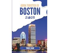 GUIDA TURISTICA DI BOSTON 2026: Scopri storie di quartiere e segreti locali della città sul porto