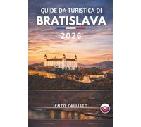 GUIDA TURISTICA DI BRATISLAVA 2026: Scopri il fascino barocco, i tramonti sul Danubio e il cuore nascosto dell'Europa centrale