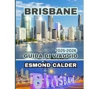 Guida turistica di Brisbane (Natale) 2025-2026: La tua guida completa a (Brisbane), magia natalizia, cultura fluviale e avventure subtropicali