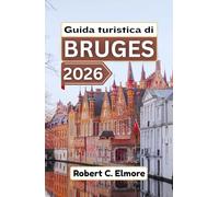 Guida turistica di Bruges 2026: Scopri strade acciottolate, piazze medievali, canali e segreti locali con suggerimenti per avventure belghe memorabili