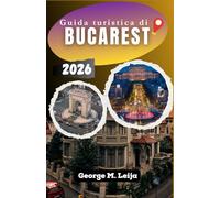 Guida turistica di Bucarest 2026: Principali attrazioni, approfondimenti sui quartieri, cucina locale e pianificazione del viaggio senza stress.