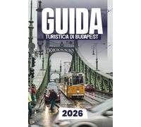 GUIDA TURISTICA DI BUDAPEST 2026