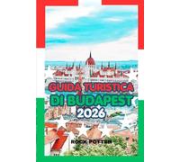 GUIDA TURISTICA DI BUDAPEST 2026: Una guida esclusiva alla storia, alle terme, ai sapori locali e ai consigli di viaggio più intelligenti nella capitale culturale dell'Ungheria.