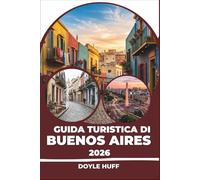 Guida turistica di Buenos Aires 2026: Quartieri, Steakhouse, Calcio, e gite di un giorno a Tigre e nella Pampa