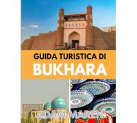 GUIDA TURISTICA DI BUKHARA 2026: Il periodo migliore per visitare, i posti migliori da esplorare e tutto ciò che devi sapere prima di partire
