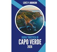 GUIDA TURISTICA DI CAPO VERDE 2026: Isole di vento, ritmo e quieta meraviglia