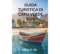 GUIDA TURISTICA DI CAPO VERDE 2026: Scopri le bellissime isole e la cultura unica dell'Africa occidentale